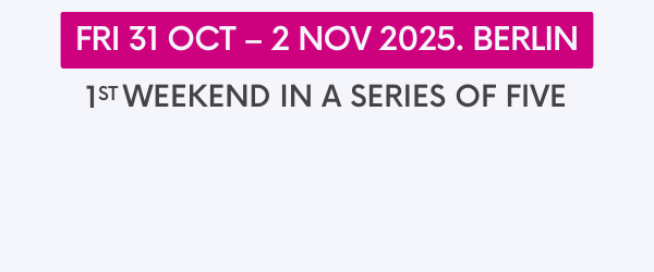 1st weekend: Fri 31 Oct — 2 Nov 2025. Berlin
