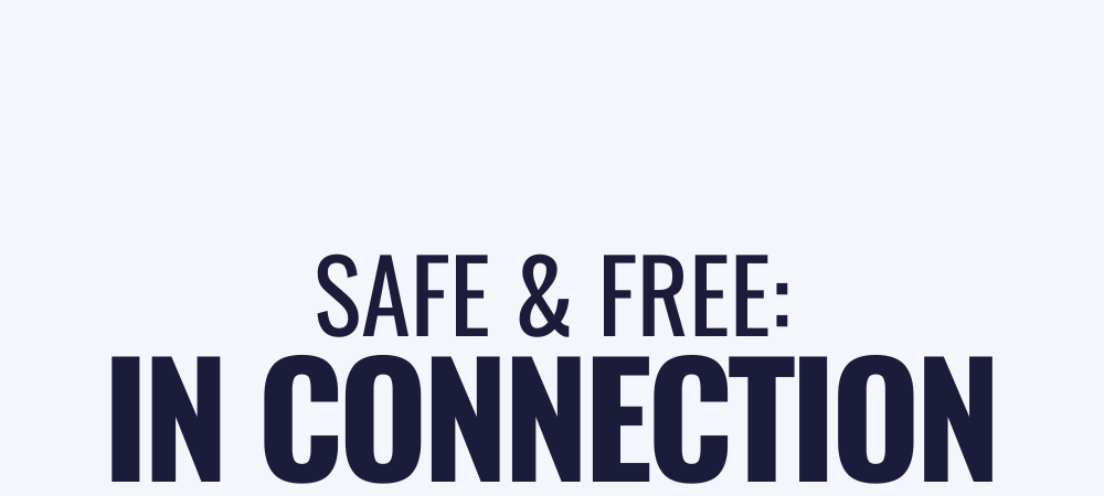 Safe & free: in connection