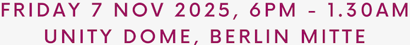 Fri 7 November 2025, 18:00, Berlin Mitte Fri 7 November 2025, 18:00, Berlin Mitte